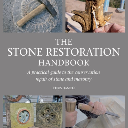 The Stone Restoration Handbook: A Practical Guide to the Conservation Repair of Stone and Masonry