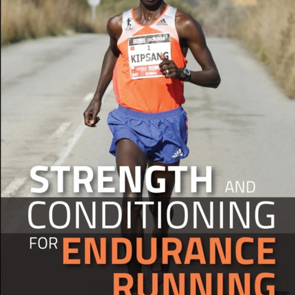 Strength and Conditioning for Endurance Running