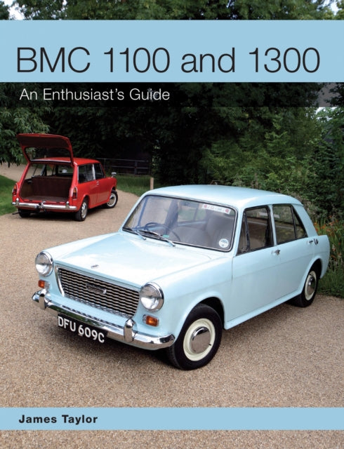 BMC 1100 and 1300: An Enthusiast's Guide