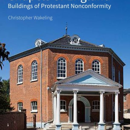 Chapels of England: Buildings of Protestant