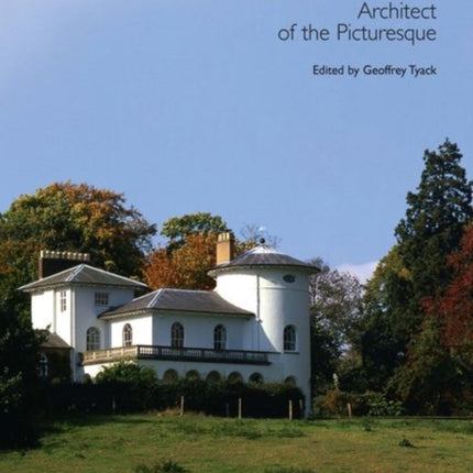 John Nash: Architect of the Picturesque