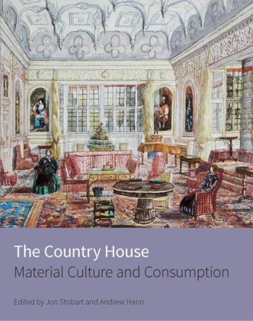 The Country House: Material culture and consumption