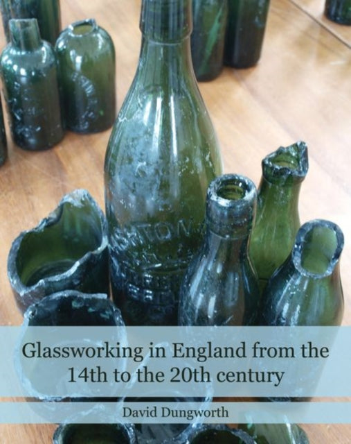 Glassworking in England from the 14th to the 20th