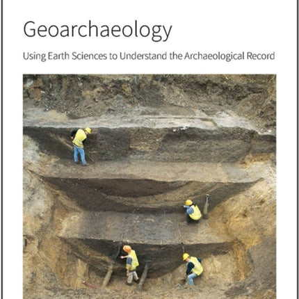 Geoarchaeology: Using earth sciences to