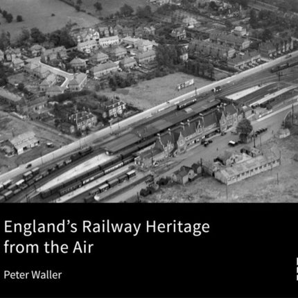 England's Railway Heritage from the Air