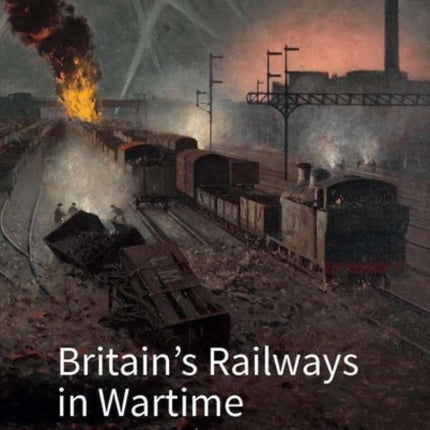 Britain's Railways in Wartime