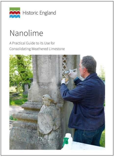 Nanolime: A Practical Guide to its Use for
