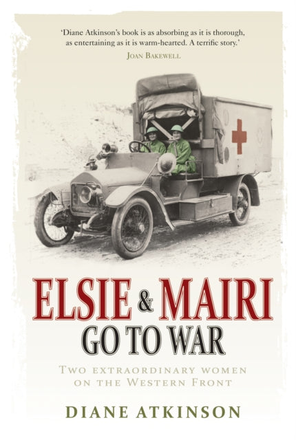 Elsie and Mairi Go to War: Two Extraordinary