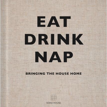 Eat, Drink, Nap: Bringing the House Home