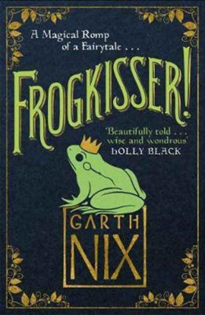 Frogkisser!: A Magical Romp of a Fairytale