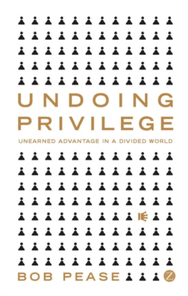 Undoing Privilege: Unearned Advantage in a