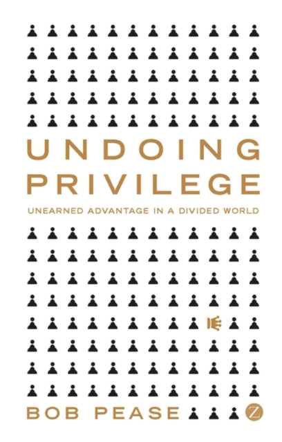 Undoing Privilege: Unearned Advantage in a