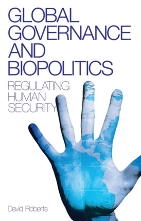 Global Governance and Biopolitics: Regulating