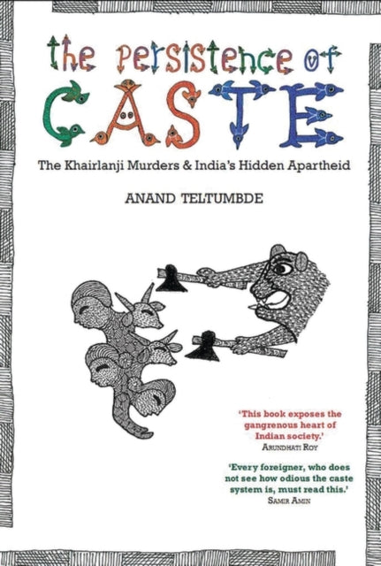 The Persistence of Caste: The Khairlanji Murders and India's Hidden Apartheid