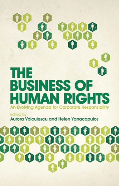 The Business of Human Rights: An Evolving Agenda for Corporate Responsibility