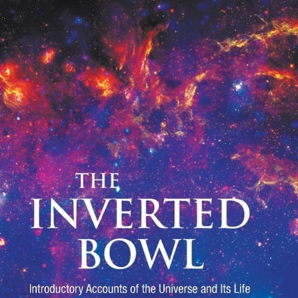 Inverted Bowl, The: Introductory Accounts Of The