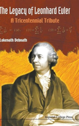 Legacy Of Leonhard Euler, The: A Tricentennial