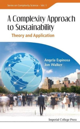 Complexity Approach To Sustainability, A: Theory