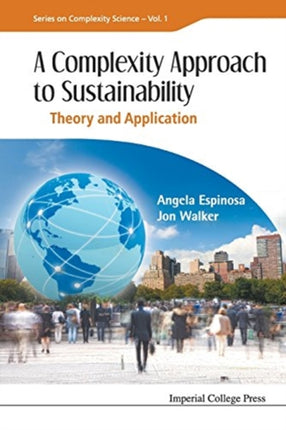 Complexity Approach To Sustainability, A: Theory