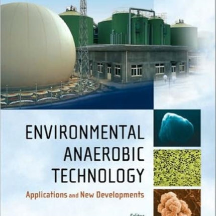 Environmental Anaerobic Technology: Applications And New Developments