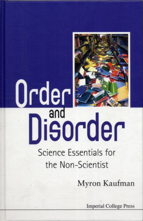 Order And Disorder: Science Essentials For The