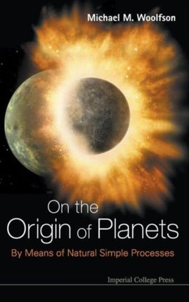 On The Origin Of Planets: By Means Of Natural