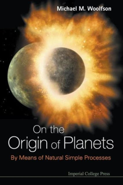 On The Origin Of Planets: By Means Of Natural