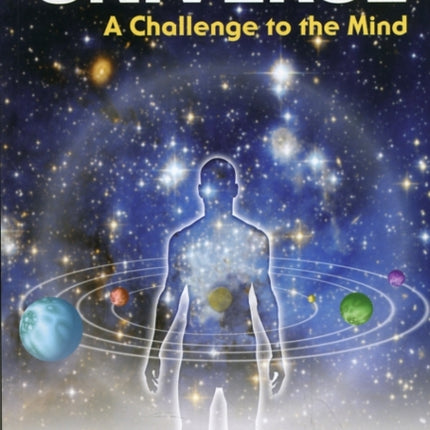 Universe, The: A Challenge To The Mind