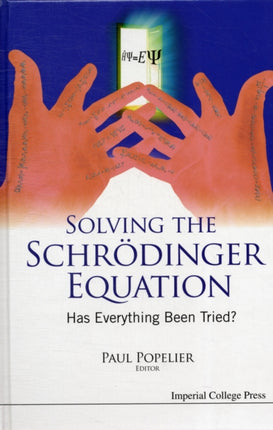 Solving The Schrodinger Equation: Has Everything
