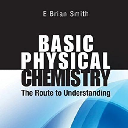 Basic Physical Chemistry: The Route To