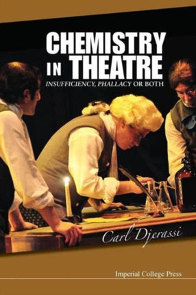 Chemistry In Theatre: Insufficiency, Phallacy Or