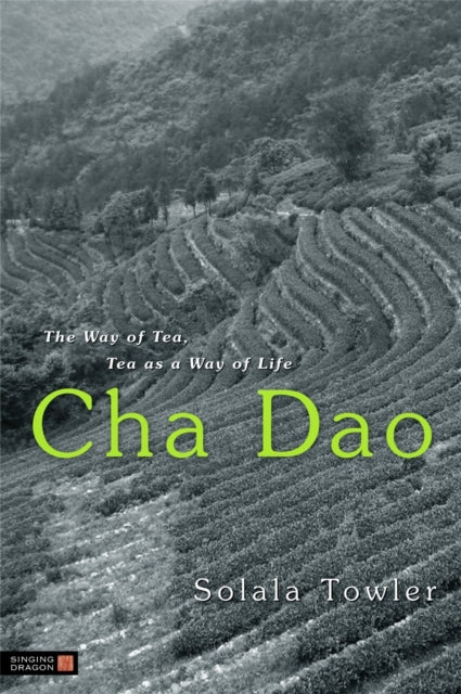 Cha Dao: The Way of Tea, Tea as a Way of Life