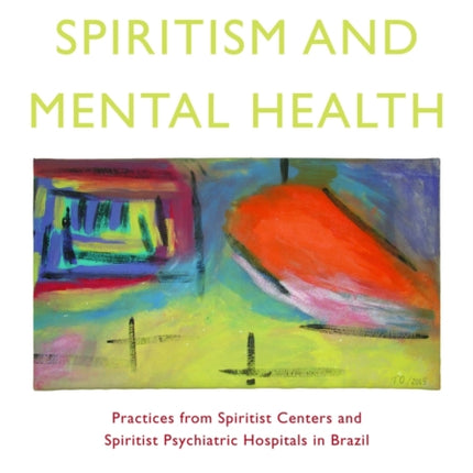 Spiritism and Mental Health: Practices from Spiritist Centers and Spiritist Psychiatric Hospitals in Brazil