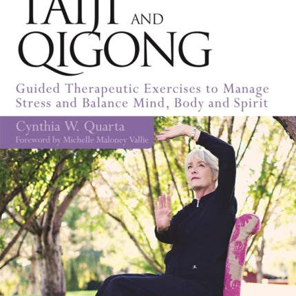 Seated Taiji and Qigong: Guided Therapeutic Exercises to Manage Stress and Balance Mind, Body and Spirit