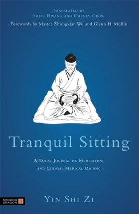 Tranquil Sitting: A Taoist Journal on Meditation and Chinese Medical Qigong