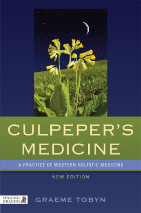 Culpeper's Medicine: A Practice of Western Holistic Medicine  New Edition