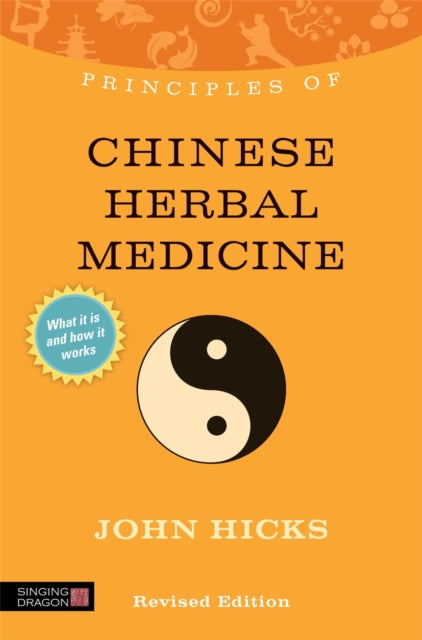 Principles of Chinese Herbal Medicine: What it is, how it works, and what it can do for you