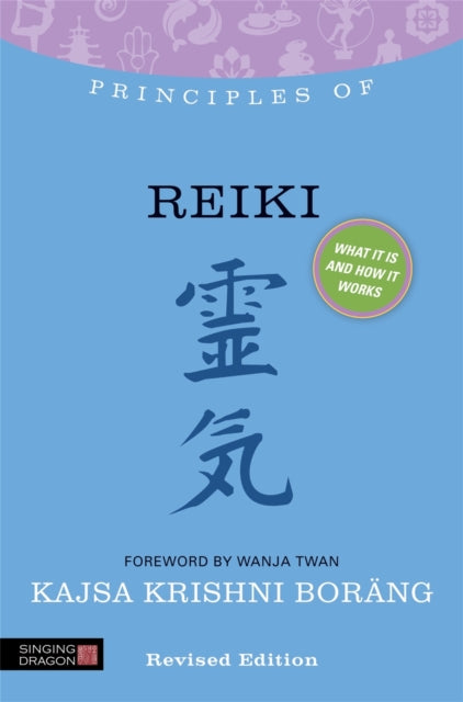 Principles of Reiki: What it is, how it works,