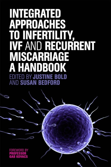 Integrated Approaches to Infertility, IVF and Recurrent Miscarriage: A Handbook