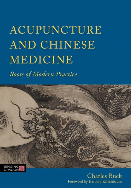 Acupuncture and Chinese Medicine: Roots of Modern Practice