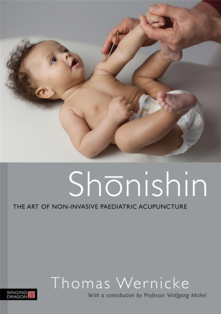 Shonishin: The Art of Non-Invasive Paediatric Acupuncture