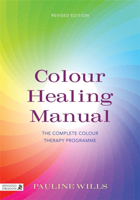 Colour Healing Manual: The Complete Colour Therapy Programme