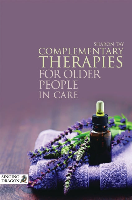 Complementary Therapies for Older People in Care