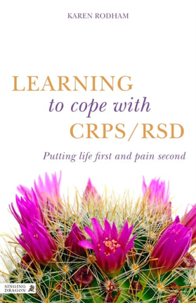 Learning to Cope with CRPS / RSD: Putting life first and pain second