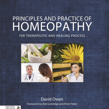 Principles and Practice of Homeopathy: The Therapeutic and Healing Process