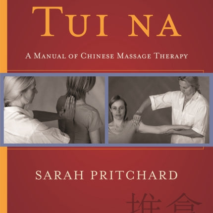 Tui na: A Manual of Chinese Massage Therapy