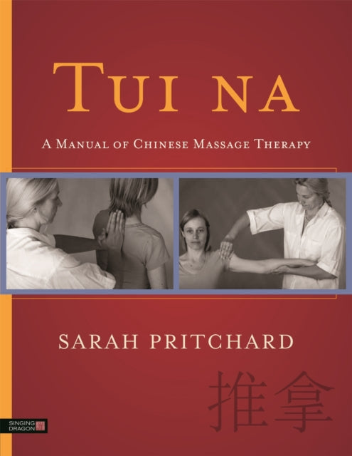 Tui na: A Manual of Chinese Massage Therapy