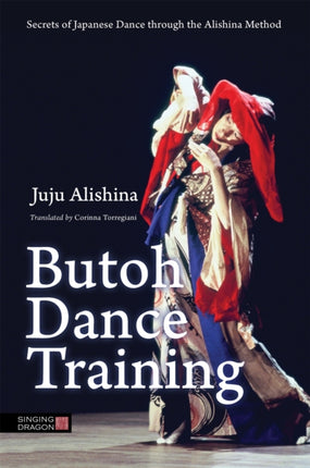 Butoh Dance Training: Secrets of Japanese Dance