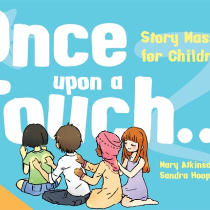 Once Upon a Touch...: Story Massage for Children