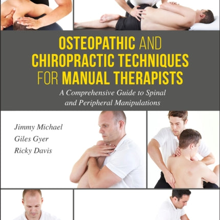 Osteopathic and Chiropractic Techniques for Manual Therapists: A Comprehensive Guide to Spinal and Peripheral Manipulations